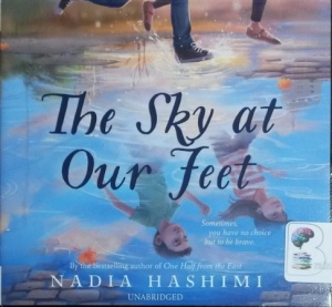 The Sky at Our Feet written by Nadia Hashimi performed by Kirby Heyborne on CD (Unabridged)